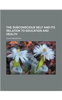 Subconscious Self and Its Relation to Education and Health