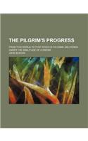 The Pilgrim's Progress: From This World to That Which Is to Come Delivered Under the Similitude of a Dream: (English)