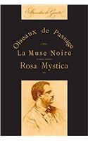 Oiseaux De Passage, La Muse Noire Et Rosa Mystica