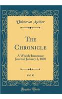The Chronicle, Vol. 45: A Weekly Insurance Journal, January 2, 1890 (Classic Reprint)