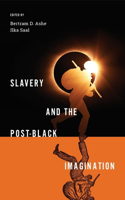 Slavery and the Post-Black Imagination