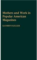 Mothers and Work in Popular American Magazines