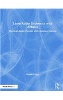 Learn Audio Electronics with Arduino: Practical Audio Circuits with Arduino Control