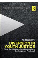 Diversion in Youth Justice: What Can We Learn from Historical and Contemporary Practices?