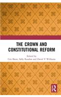 The Crown and Constitutional Reform