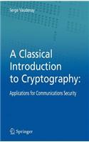 Classical Introduction to Cryptography: Applications for Communications Security