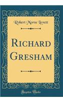 Richard Gresham (Classic Reprint)