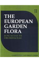 European Garden Flora: A Manual for the Identification of Plants Cultivated in Europe, Both Out-Of-Doors and Under Glass