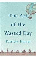 The Art of the Wasted Day