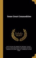 Some Great Commodities