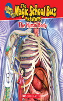 Magic School Bus Presents: The Human Body: A Nonfiction Companion to the Original Magic School Bus Series