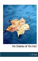 The Shadow of the East
