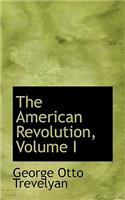 The American Revolution, Volume I