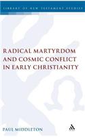 Radical Martyrdom and Cosmic Conflict in Early Christianity