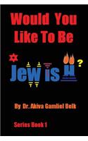 Would You Like To Be Jewish?