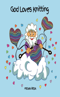 God Loves Knitting