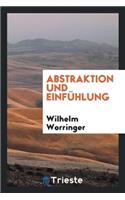 Abstraktion und Einfühlung: ein Beitrag zur Stilpsychologie