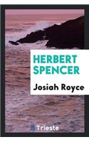 Herbert Spencer: An Estimate and Review