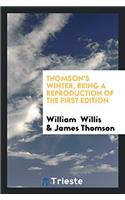 Thomson's Winter, being a reproduction of the first edition