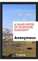 A Hand-Book of Scripture Harmony