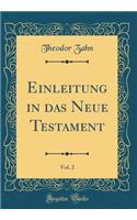 Einleitung in das Neue Testament, Vol. 2 (Classic Reprint)