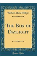 The Box of Daylight (Classic Reprint)