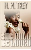She Will Be Loved (Peace In The Storm Publishing Presents)