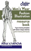 Men's wear fashion illustration resource book: Figure drawing templates with fashion design sketches (pencil drawing techniques) (Fashion Croquis) (Volume 3)