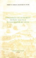Challenges to Authority: Fiction and Film in Contemporary Spain