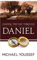 Leading the Way Through Daniel