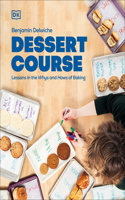 Dessert Course: Lessons in the Whys and Hows of Baking