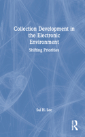 Collection Development in the Electronic Environment