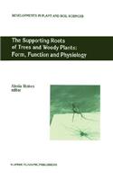 The Supporting Roots of Trees and Woody Plants: Form, Function and Physiology