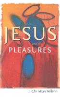 Jesus and the Pleasures