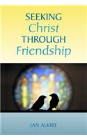 Seeking Christ Through Friendship