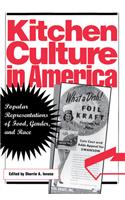 Kitchen Culture in America: Popular Representations of Food, Gender, and Race