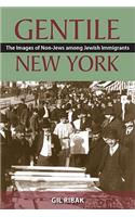 Gentile New York: The Images of Non-Jews Among Jewish Immigrants