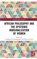 African Philosophy and the Epistemic Marginalization of Women