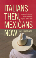 Italians Then, Mexicans Now