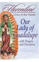 Our Lady of Guadalupe with Prayers and Devotions: (Florentine Lives of the Saints)
