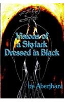 Visions of a Skylark Dressed in Black