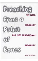 Preaching from a Pulpit of Bones