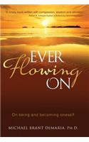 Ever Flowing On