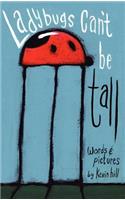Ladybugs Can't Be Tall