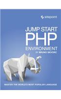 Jump Start PHP Environment: Master the World's Most Popular Language
