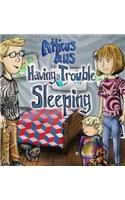 Atticus & Us Having Trouble Sleeping