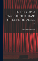 Spanish Stage in the Time of Lope De Vega. --