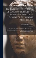 Tournée De L'exposition De Sculptures, Sculpto-peintures, Peintures, Dessins De Alexandre Archipenko