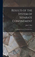 Results of the System of Separate Confinement
