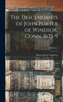 Descendants of John Porter of Windsor, Conn. 1635-9; Volume 2